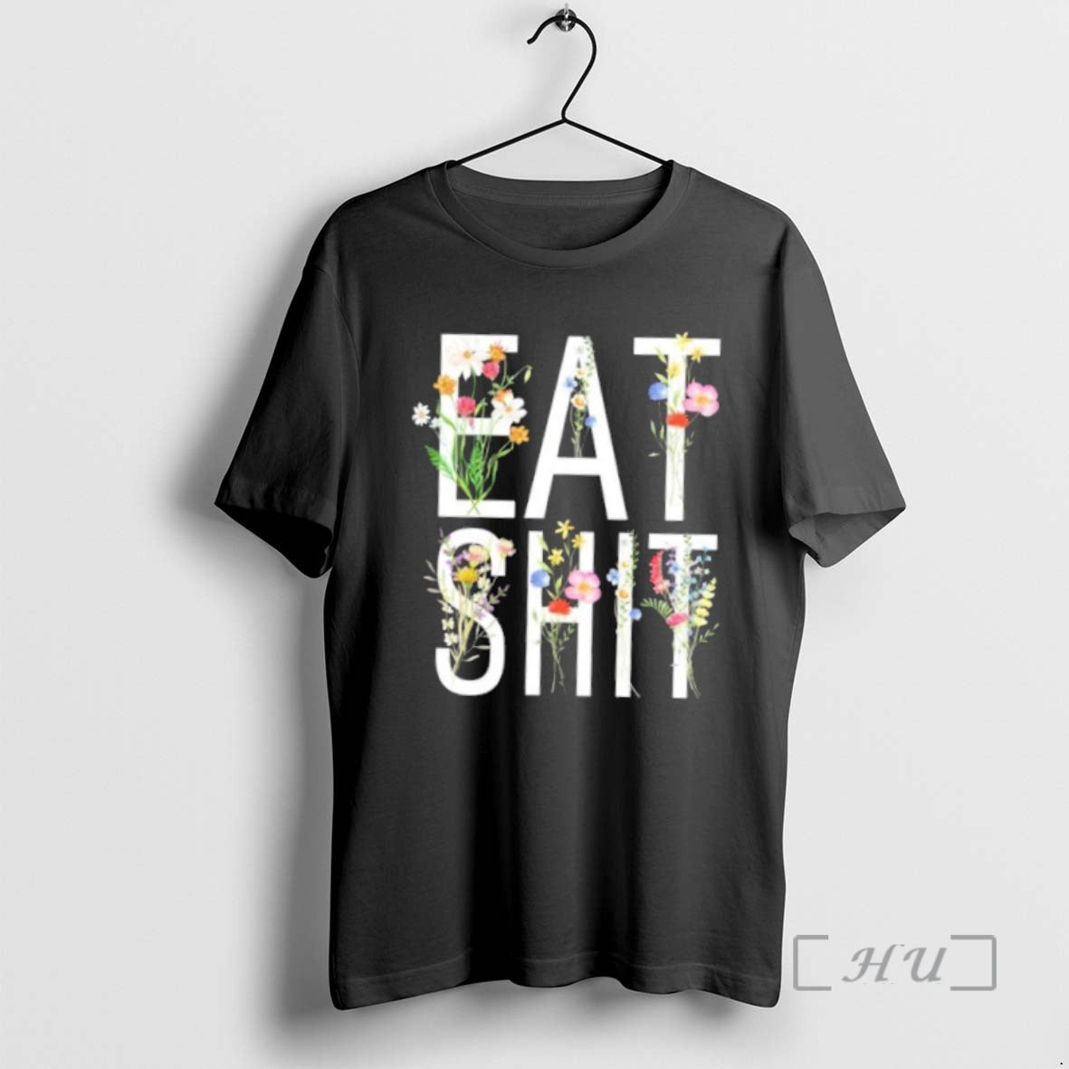 Trending Eat Shit Flowers Floral Shirt Hoodie Sweatshirt | PurePodTees.com