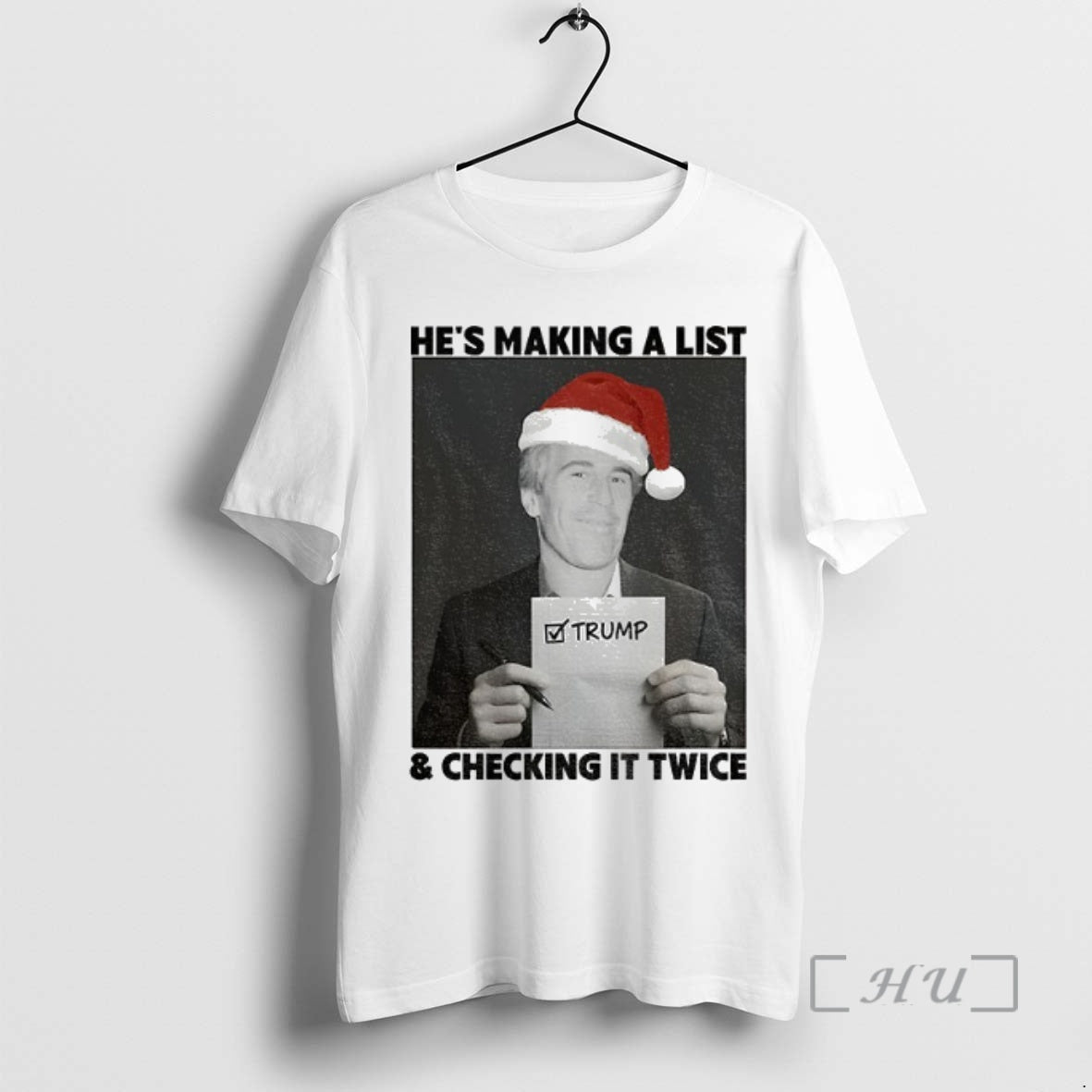 Trending Epstein List Anti Trump Christmas Hes Making A List Checking It Twice Premium Shirt Hoodie Sweatshirt