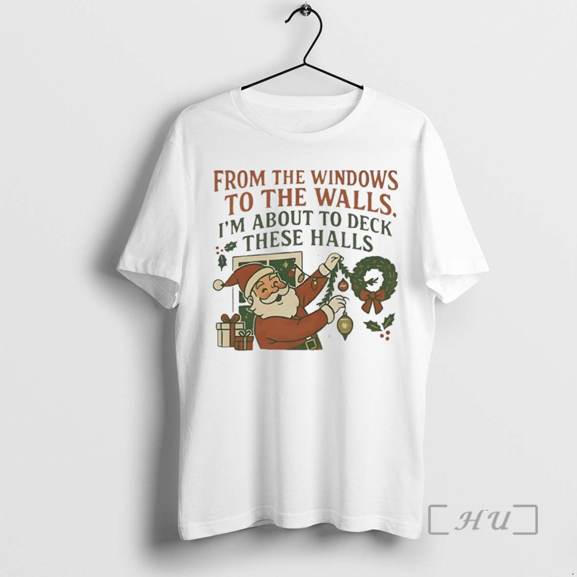 Trending From The Windows To The Walls Im About To Deck These Halls Christmas Christmas Shirt Hoodie Sweatshirt