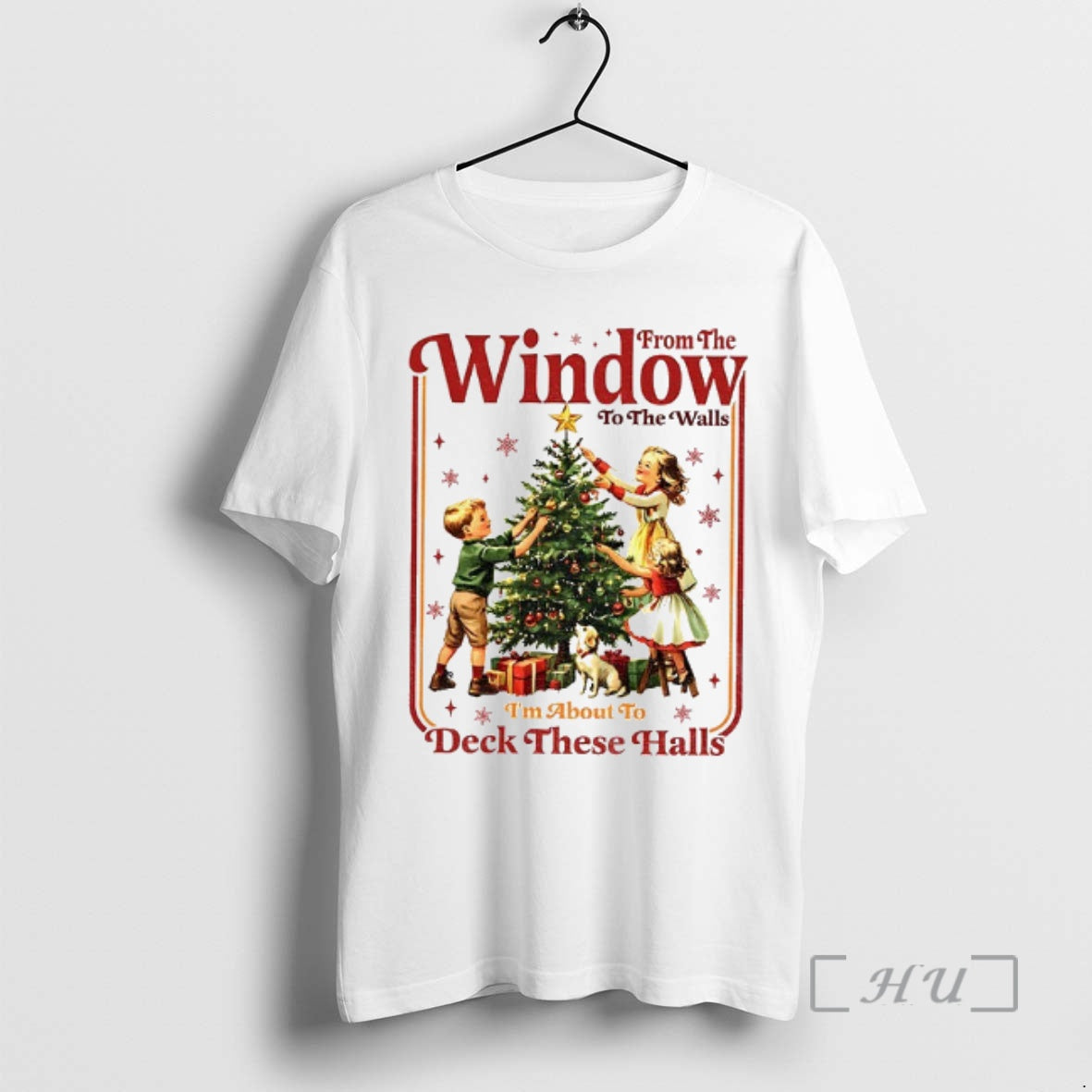 Trending From Window To The Walls Im About To Deck These Halls Merry Christmas Premium Shirt Hoodie Sweatshirt