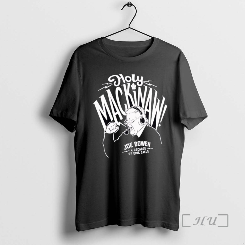 Trending Funny Holy Mackinaw Joe Dowen Classic T Shirt Sweater