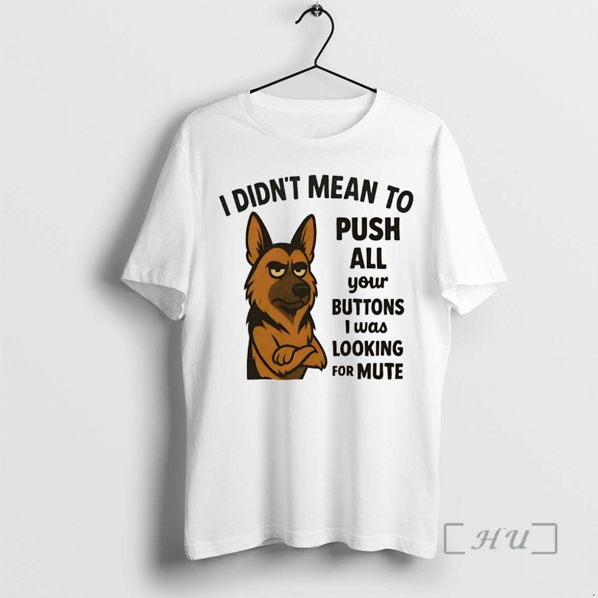 Trending German Shepherd I Didnt Mean Push All Your Buttons I Was Looking Mute Premium Shirt Hoodie Sweatshirt