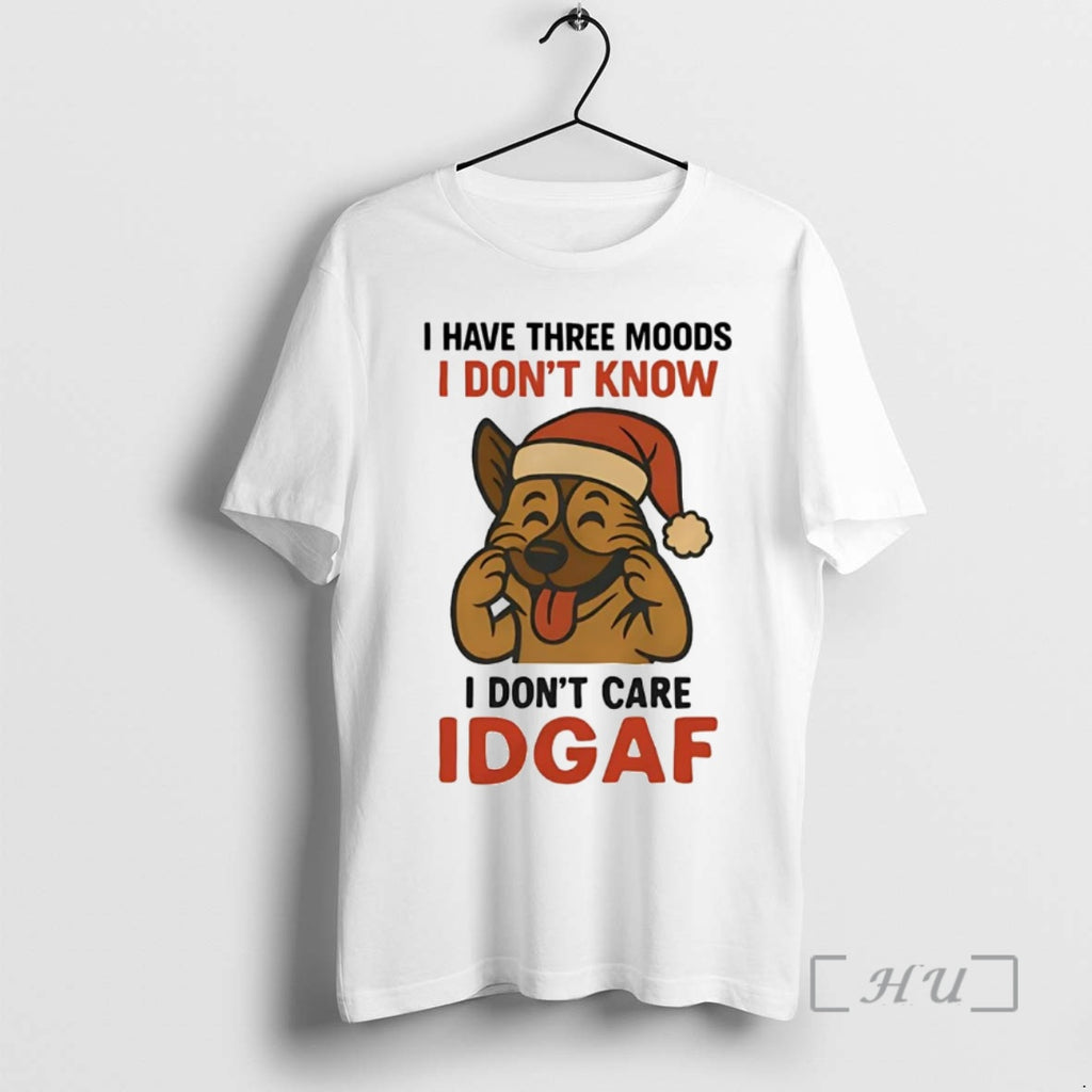 Trending German Shepherd I Have Three Moods I Dont Know I Dont Care Idgaf Premium Shirt Hoodie Sweatshirt | PurePodTees.com