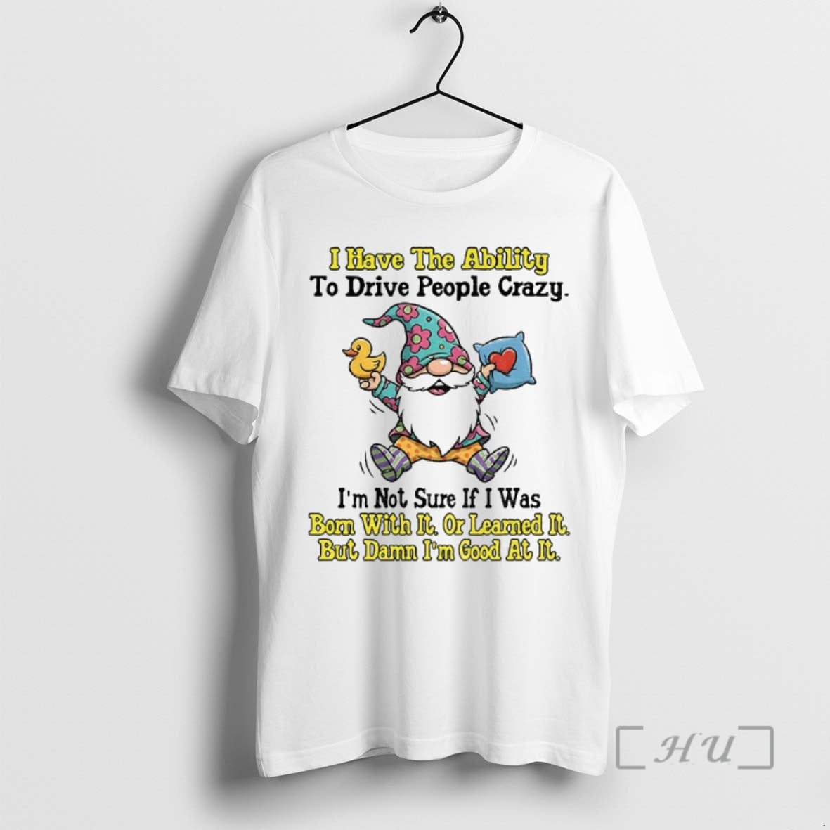 Trending Gnome I Have The Ability To Drive People Crazy Im Not Sure If Shirt Hoodie Sweatshirt | PurePodTees.com
