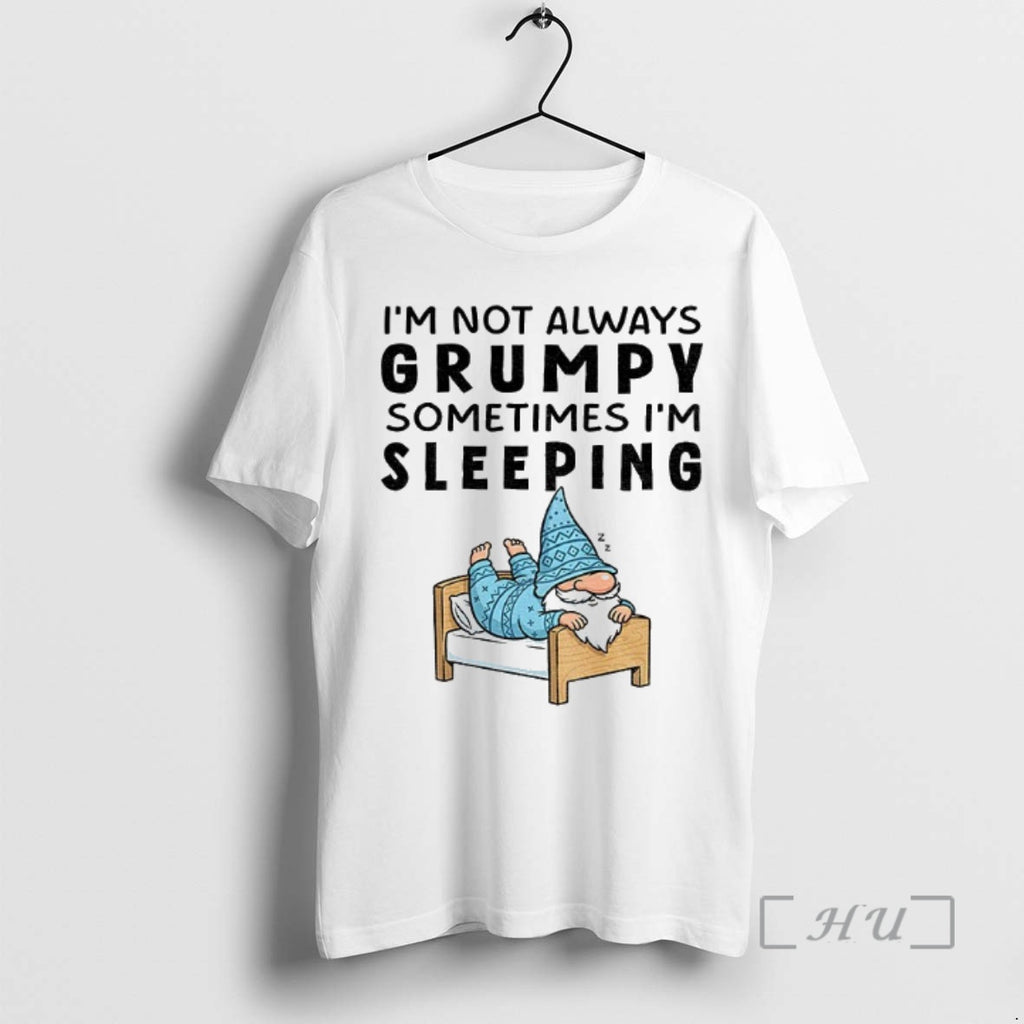 Trending Gnome Im Not Always Grumpy Sometimes Im Sleeping Shirt Hoodie Sweatshirt | PurePodTees.com