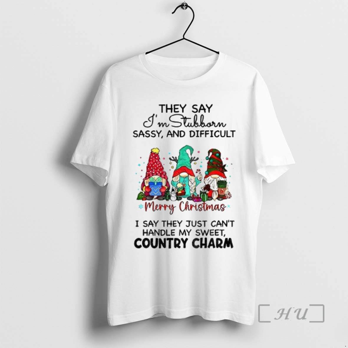Trending Gnome They Say Im Stubborn Sassy And Difficult I Say They Just Cant Handle Shirt Hoodie Sweatshirt | PurePodTees.com