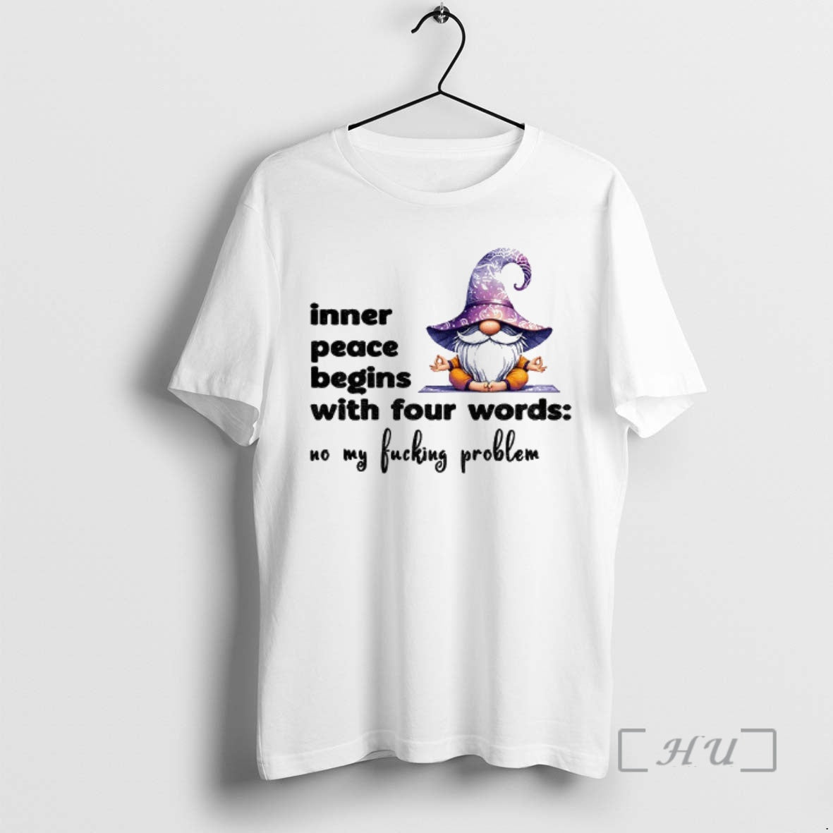 Trending Gnome Yoga Inner Peace Begins With Four Words No My Fucking Problem Premium Shirt Hoodie Sweatshirt