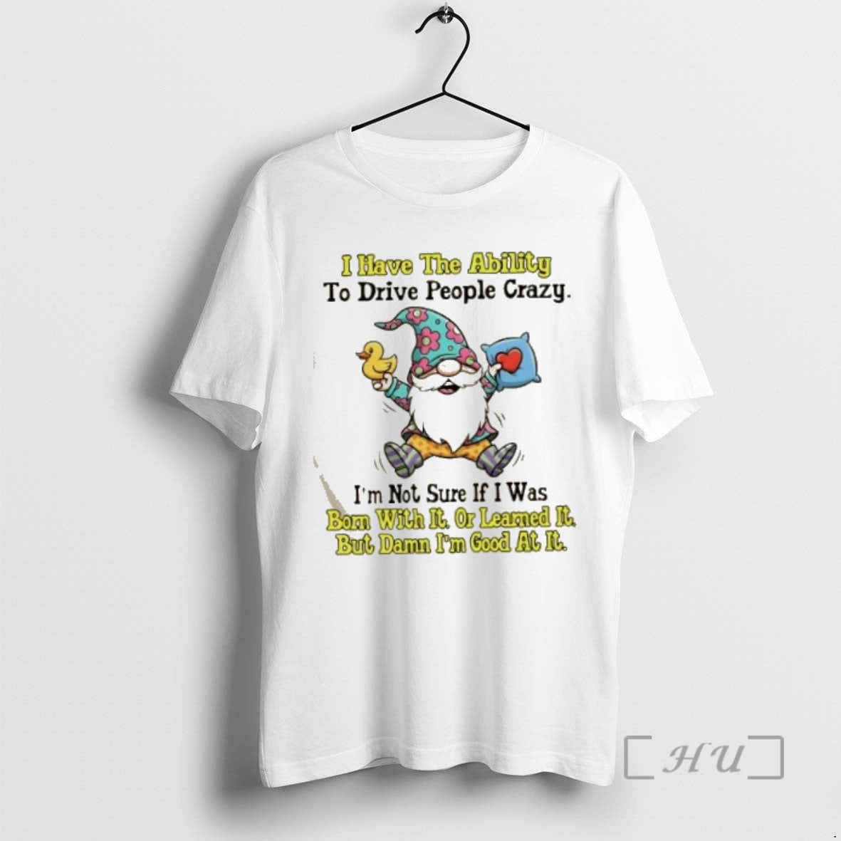 Trending Gnomes I Have The Ability To Drive People Crazy Shirt Hoodie Sweatshirt | PurePodTees.com