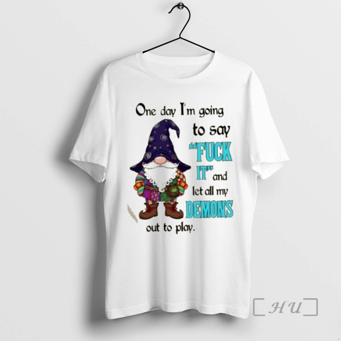 Trending Gnomes One Day Im Going To Say Fuck It And Let All My Demons Shirt Hoodie Sweatshirt | PurePodTees.com