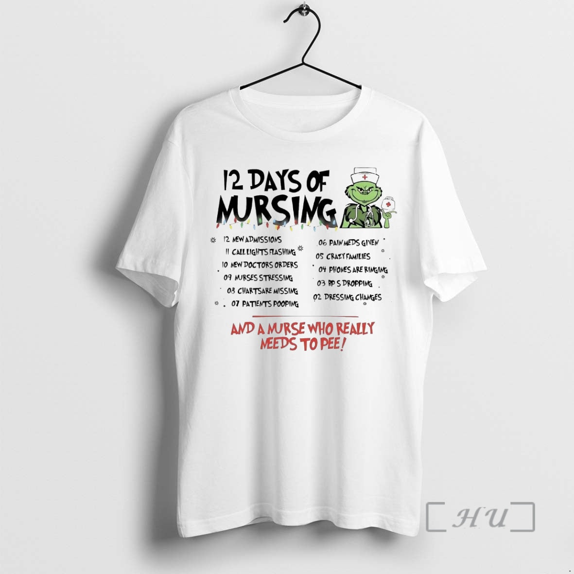 Trending Grinch 12 Days Of Nursing And A Nurse Who Really Needs To Pee Christmas Shirt Hoodie Sweatshirt | PurePodTees.com