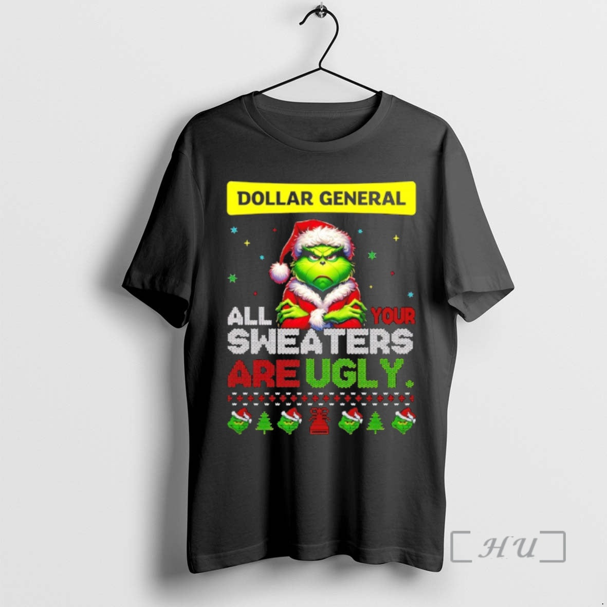 Trending Grinch Christmas Dollar General All Your Sweaters Are Ugly Shirt Hoodie Sweatshirt | PurePodTees.com