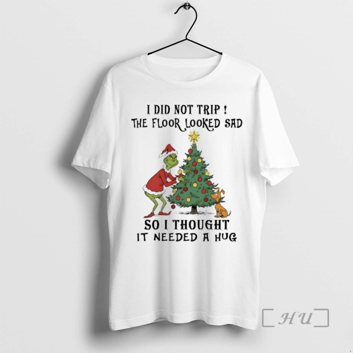 Trending Grinch Christmas Tree I Did Not Trip The Floor Looked Sad So I Thought Shirt Hoodie Sweatshirt | PurePodTees.com