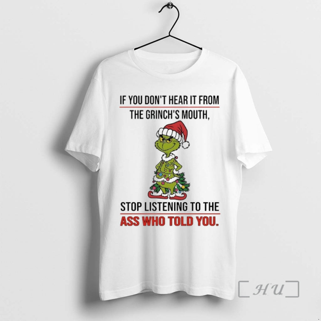 Trending Grinch Christmas Tree If You Dont Hear It From The Grinchs Mouth Stop Listening Shirt Hoodie Sweatshirt