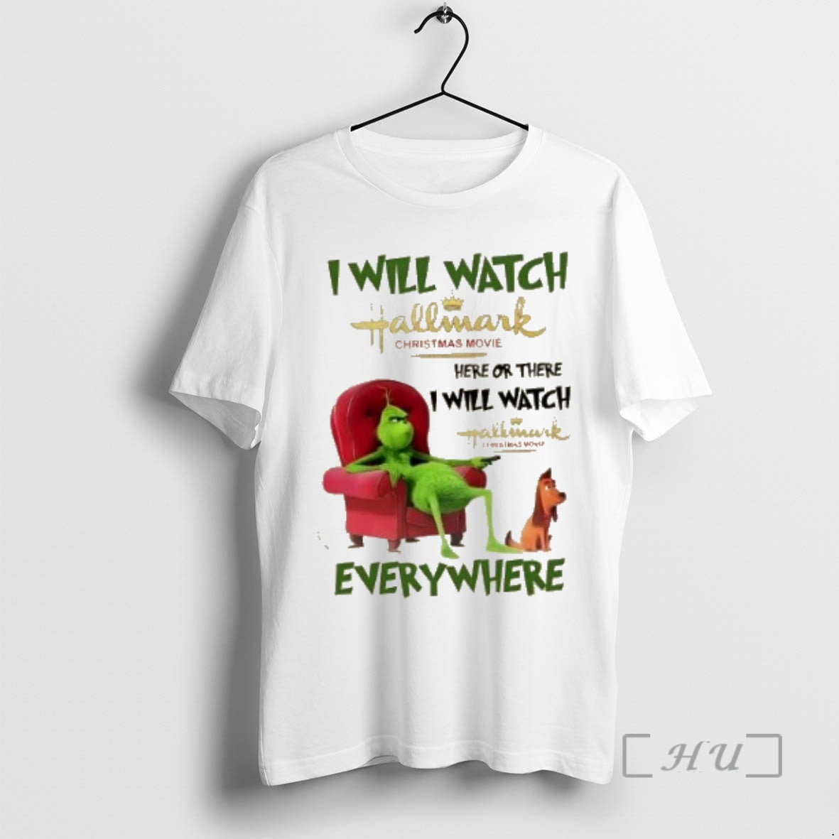 Trending Grinch I Will Watch Hallmark Christmas Movie Here Or There I Will Watch Hallmark Shirt Hoodie Sweatshirt