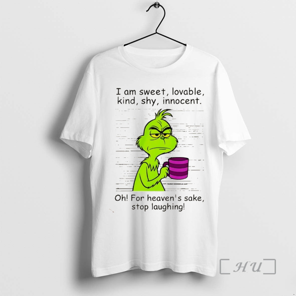 Trending Grinch I Am Sweet Lovable Kind Shy Innocent Oh For Heavens Sake Stop Laughing Shirt Hoodie Sweatshirt