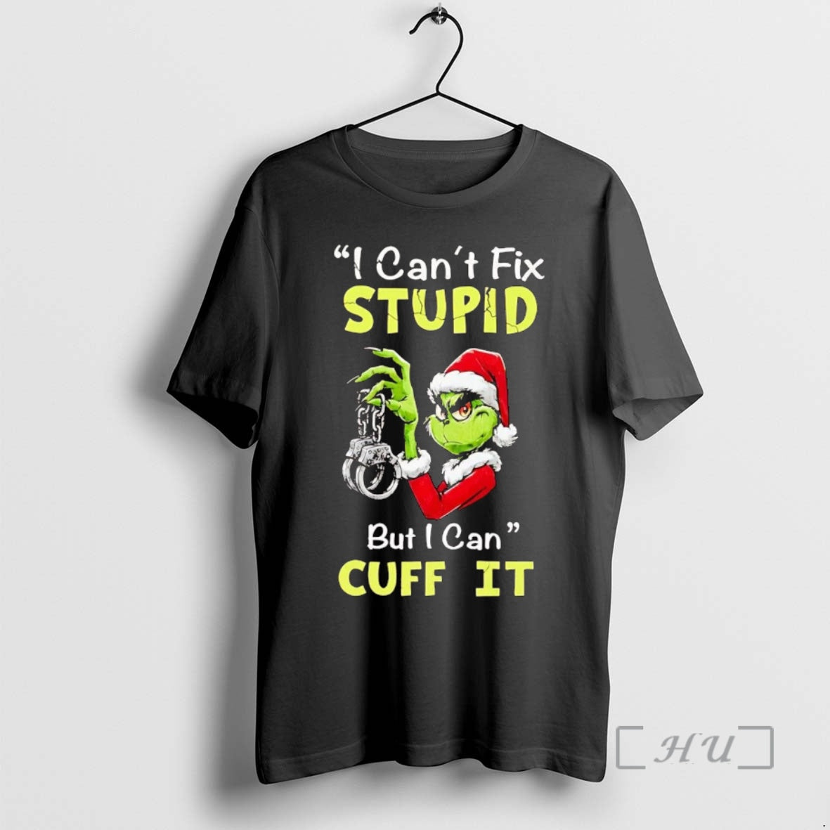 Trending Grinch I Cant Fix Stupid But I Can Cuff It Christmas Premium T Shirts Hoodie Sweatshirt | PurePodTees.com