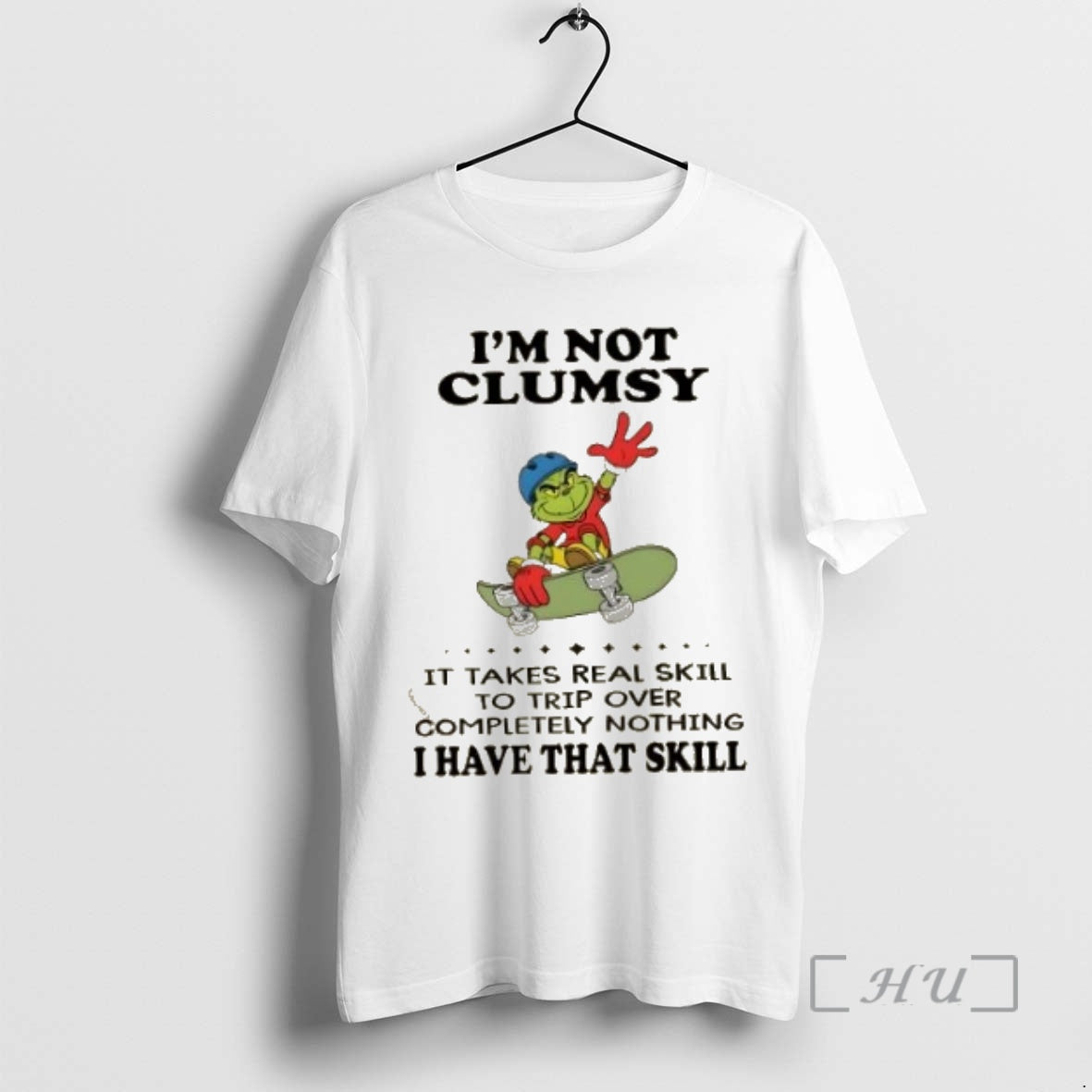 Trending Grinch Im Not Clumsy It Takes Real Skill To Trip Over Completely Nothing Shirt Hoodie Sweatshirt | PurePodTees.com