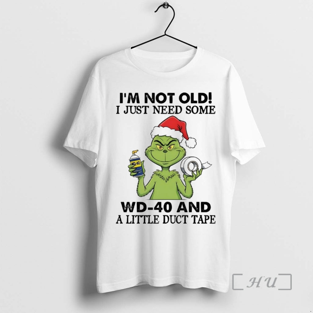 Trending Grinch Im Not Old I Just Need Some Wd 40 Christmas Premium T Shirts Hoodie Sweatshirt | PurePodTees.com