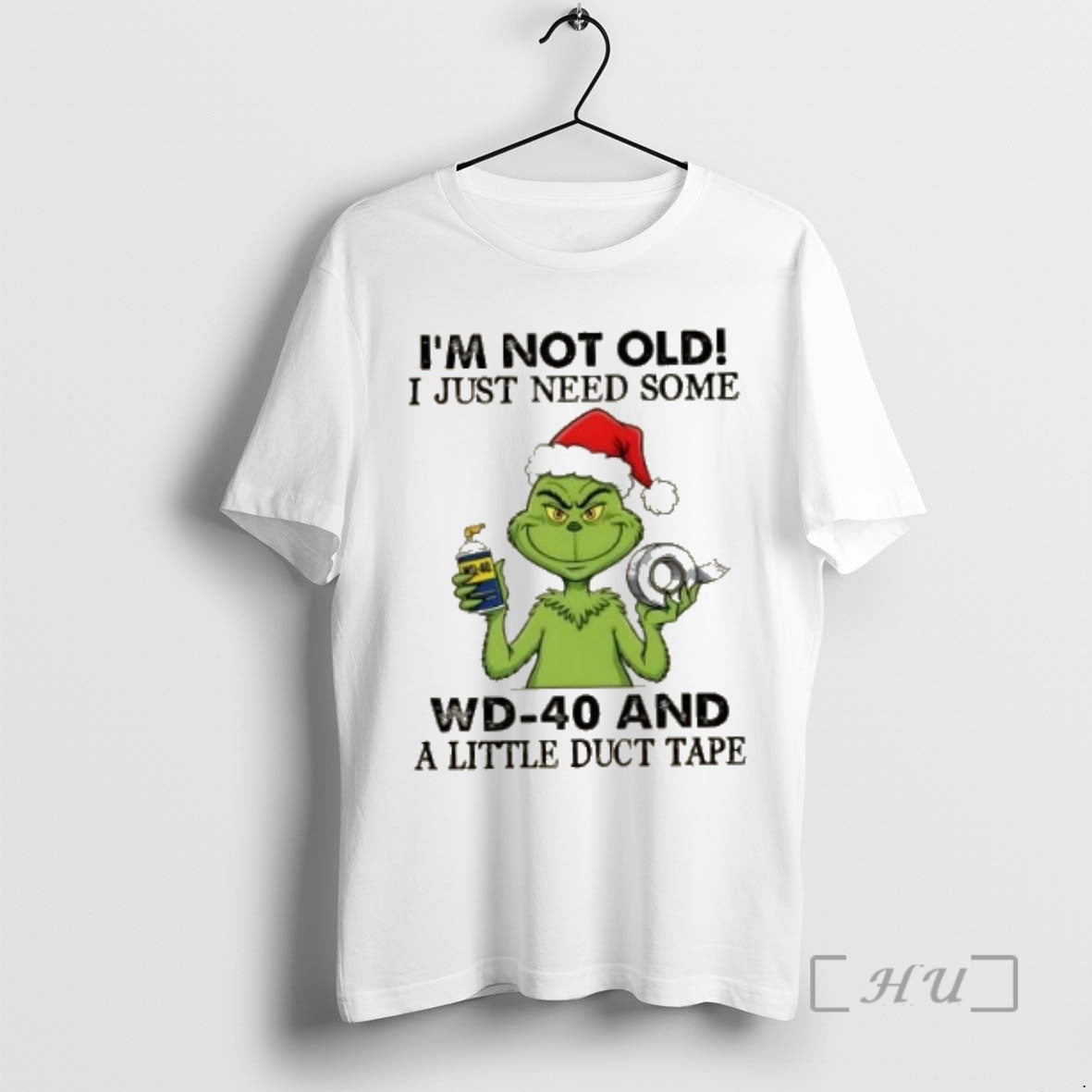 Trending Grinch Im Not Old I Just Need Some Wd 40 And A Little Duct Shirt Hoodie Sweatshirt | PurePodTees.com