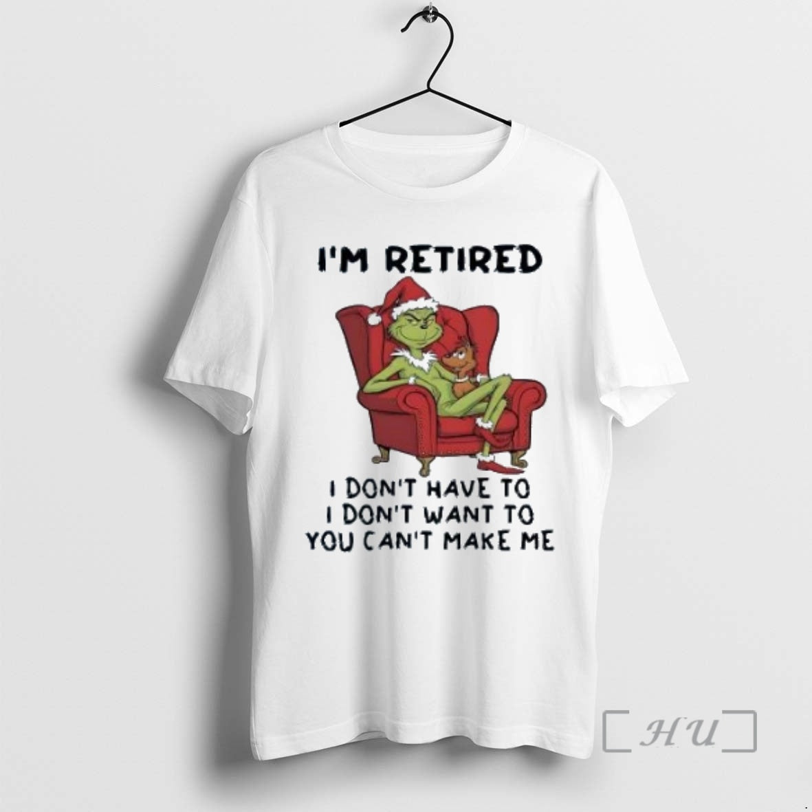 Trending Grinch Im Retired I Dont Have To I Dont Want To Christmas Premium Shirt Hoodie Sweatshirt | PurePodTees.com