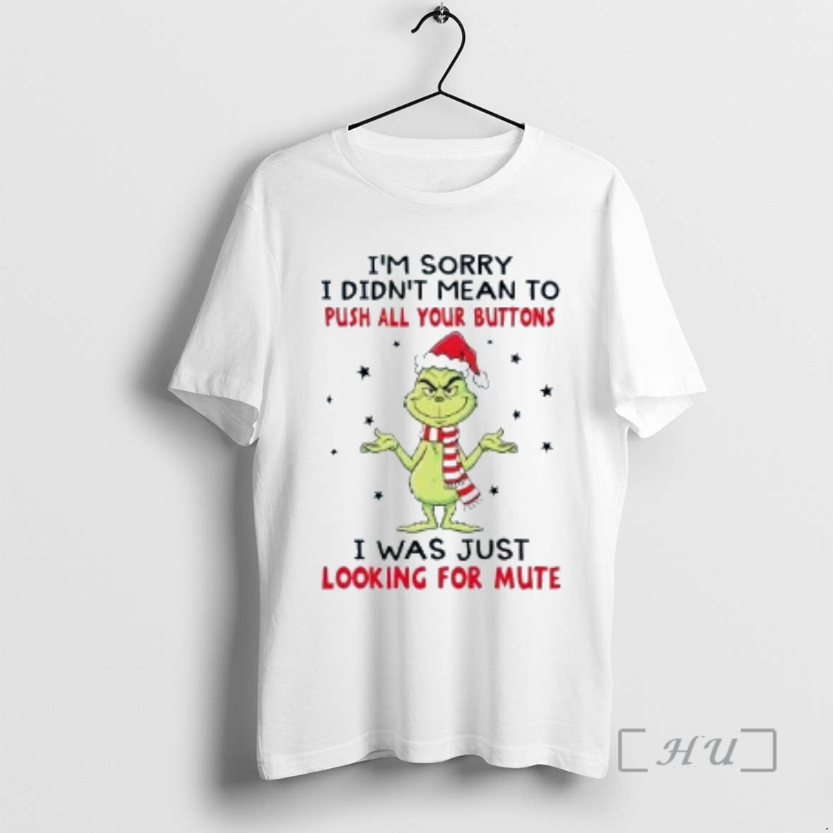 Trending Grinch Im Sorry I Didnt Mean To Push All Your Buttons Christmas Premium Shirt Hoodie Sweatshirt | PurePodTees.com