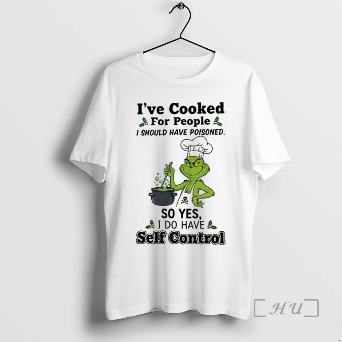 Trending Grinch Ive Cooked For People I Should Have Poisoned Shirt Hoodie Sweatshirt | PurePodTees.com