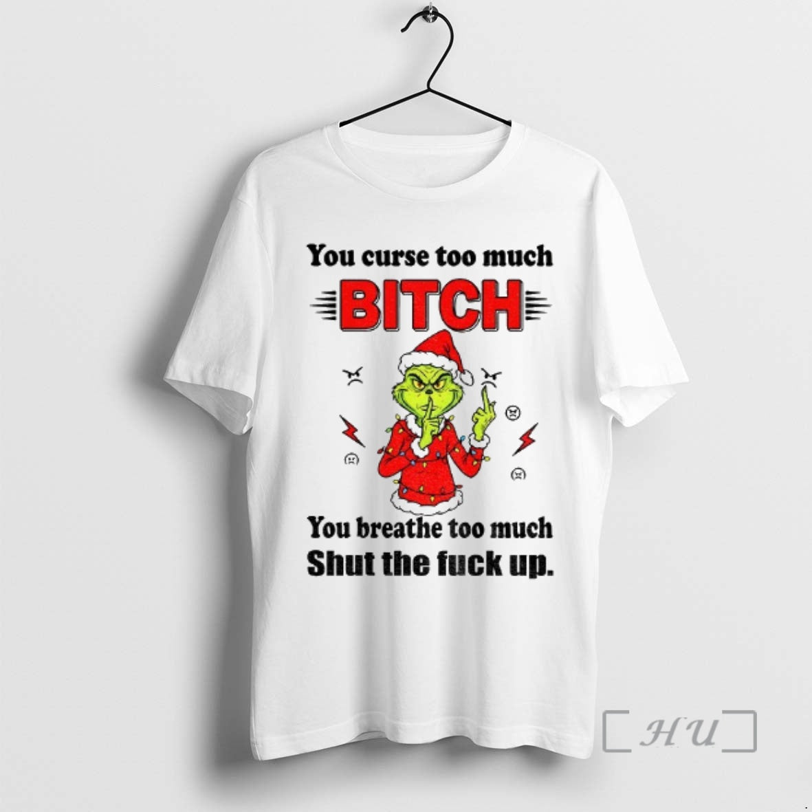 Trending Grinch Santa Claus You Curse Too Much Bitch You Breathe Too Much Shut The Shirt Hoodie Sweatshirt | PurePodTees.com