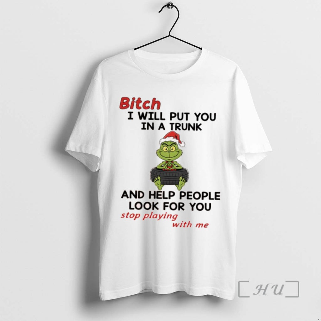 Trending Grinch Santa Bitch I Will Put You In A Trunk And Help People Look Shirt Hoodie Sweatshirt | PurePodTees.com