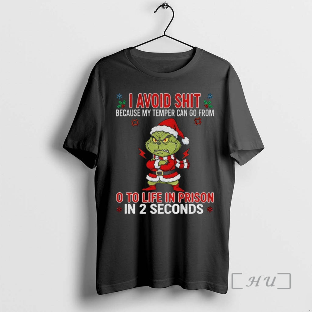 Trending Grinch Santa Hat I Avoid Shit Because My Temper Can Go From O To Shirt Hoodie Sweatshirt | PurePodTees.com