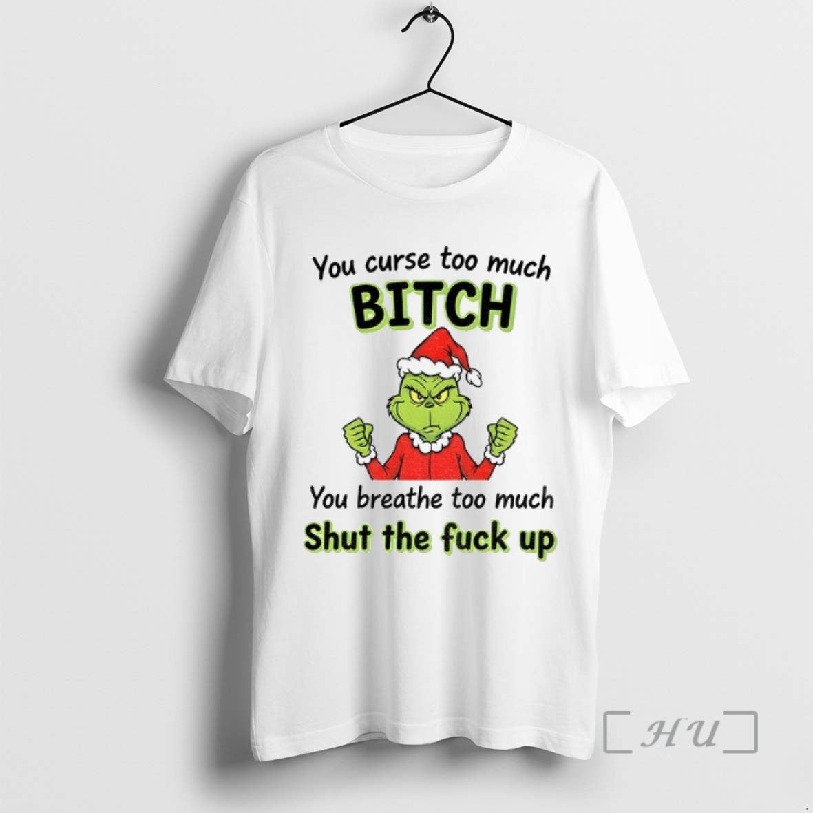 Trending Grinch Santa Hat You Curse Too Much Bitch You Breathe Too Much Shut The Shirt Hoodie Sweatshirt | PurePodTees.com