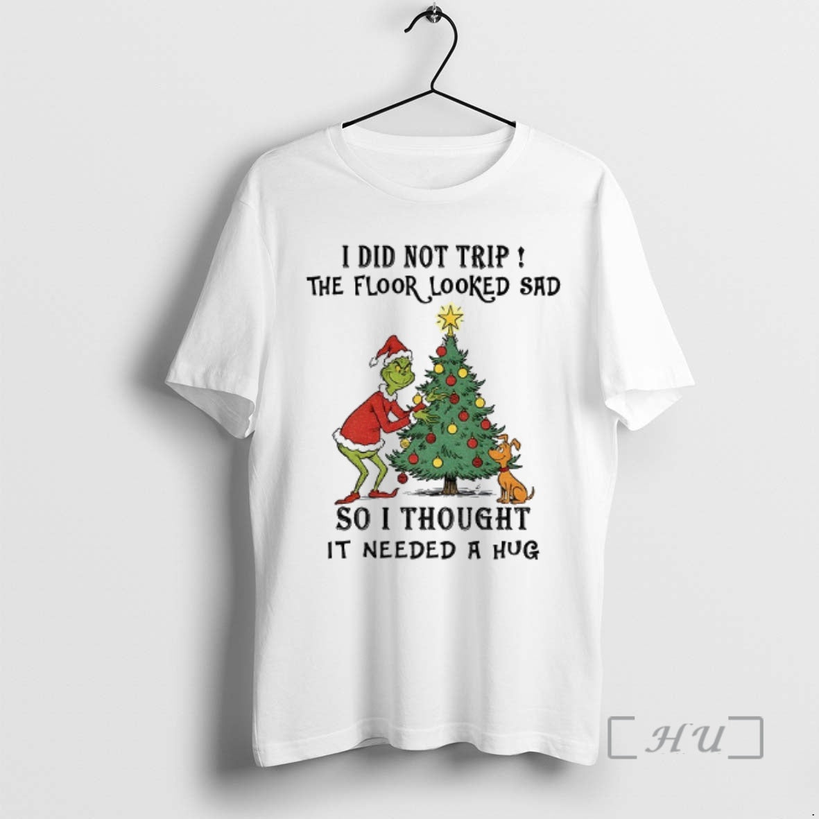 Trending Grinch And Max I Did Not Trip The Floor Looked Sad So I Thought Shirt Hoodie Sweatshirt | PurePodTees.com