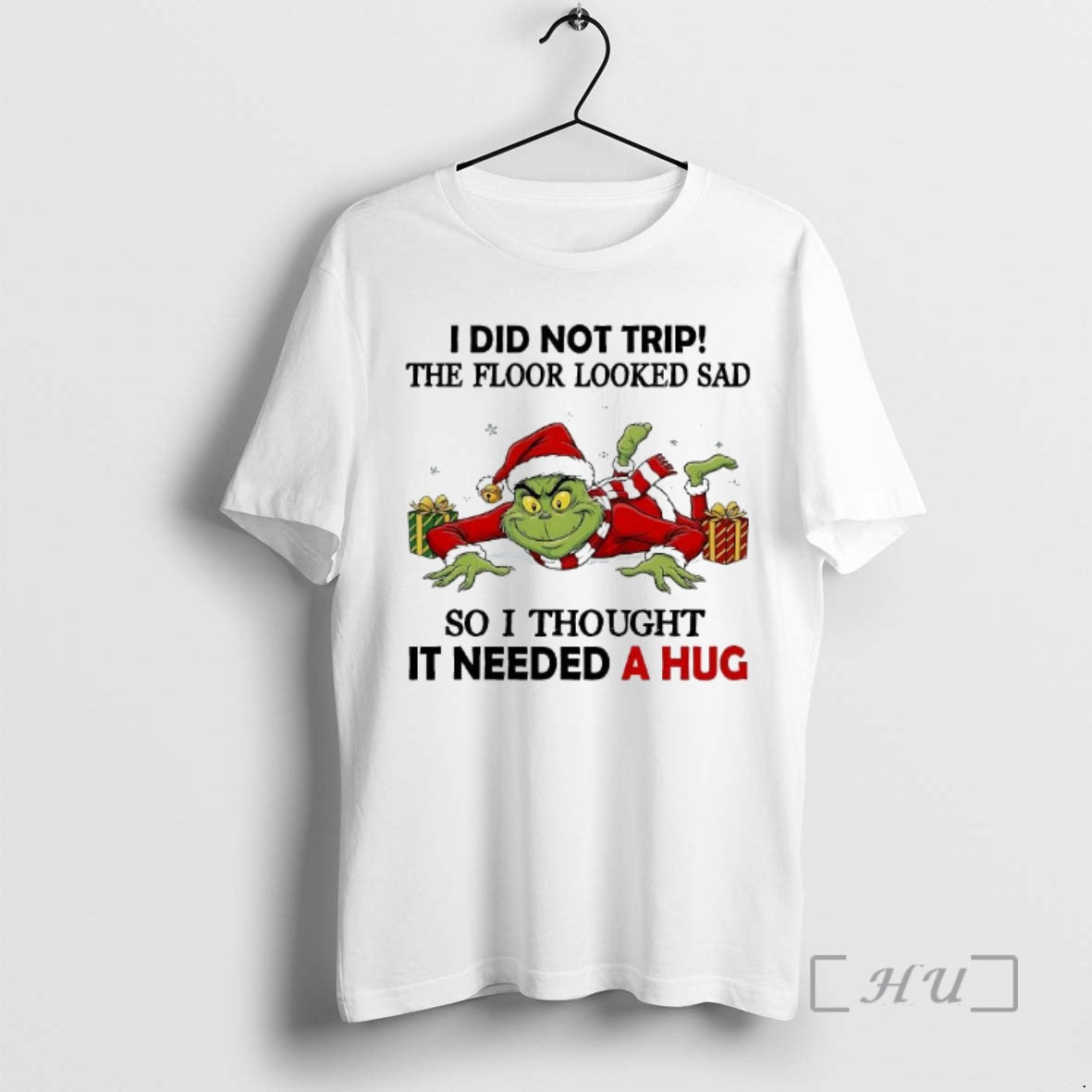 Trending Grinch I Did Not Trip The Floor Looked Sad So I Thought It Needed Shirt Hoodie Sweatshirt | PurePodTees.com