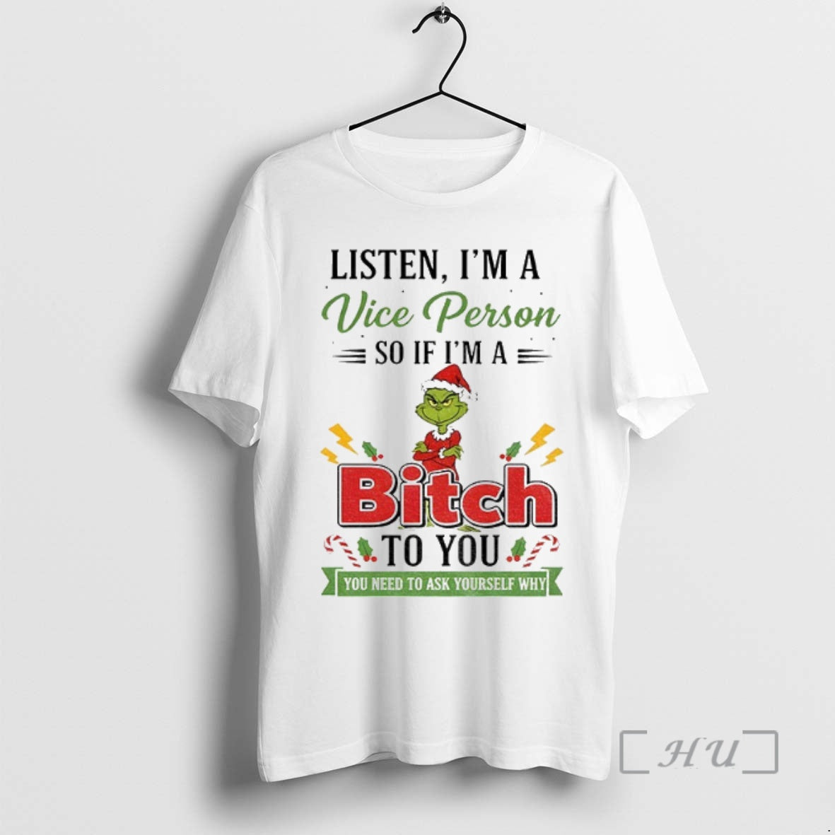 Trending Grinch Listen Im A Vice Person So If Im A Ti Bitch Ato You Shirt Hoodie Sweatshirt | PurePodTees.com