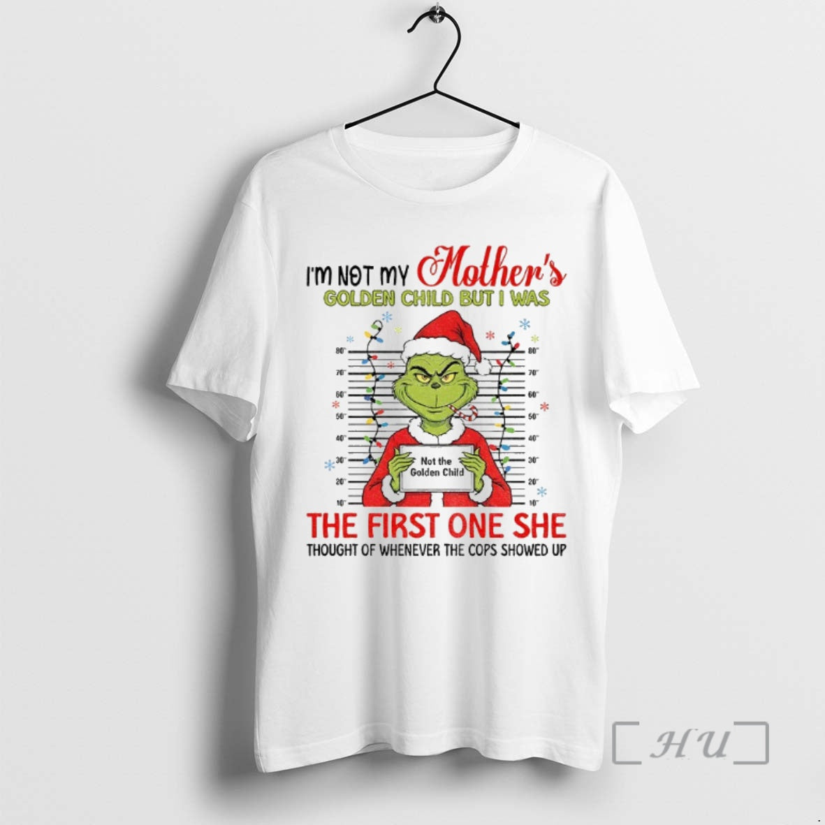 Trending Grinch Mugshot Im Not My Mothers Golden Child But I Was The First On Shirt Hoodie Sweatshirt | PurePodTees.com