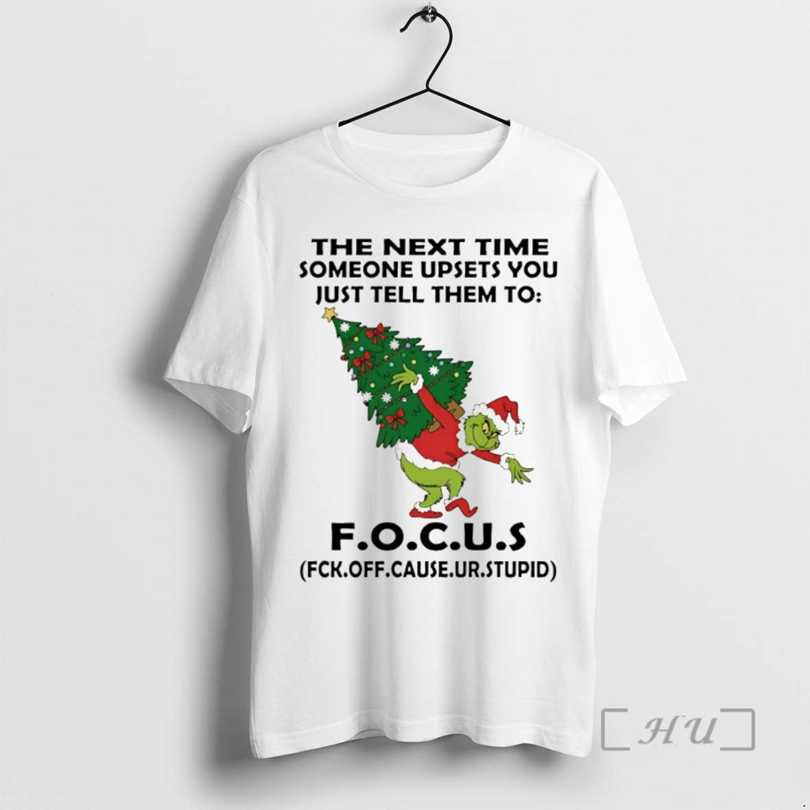 Trending Grinch The Next Time Someone Upsets You Just Tell Them To Focus Christmas Christmas Shirt Hoodie Sweatshirt