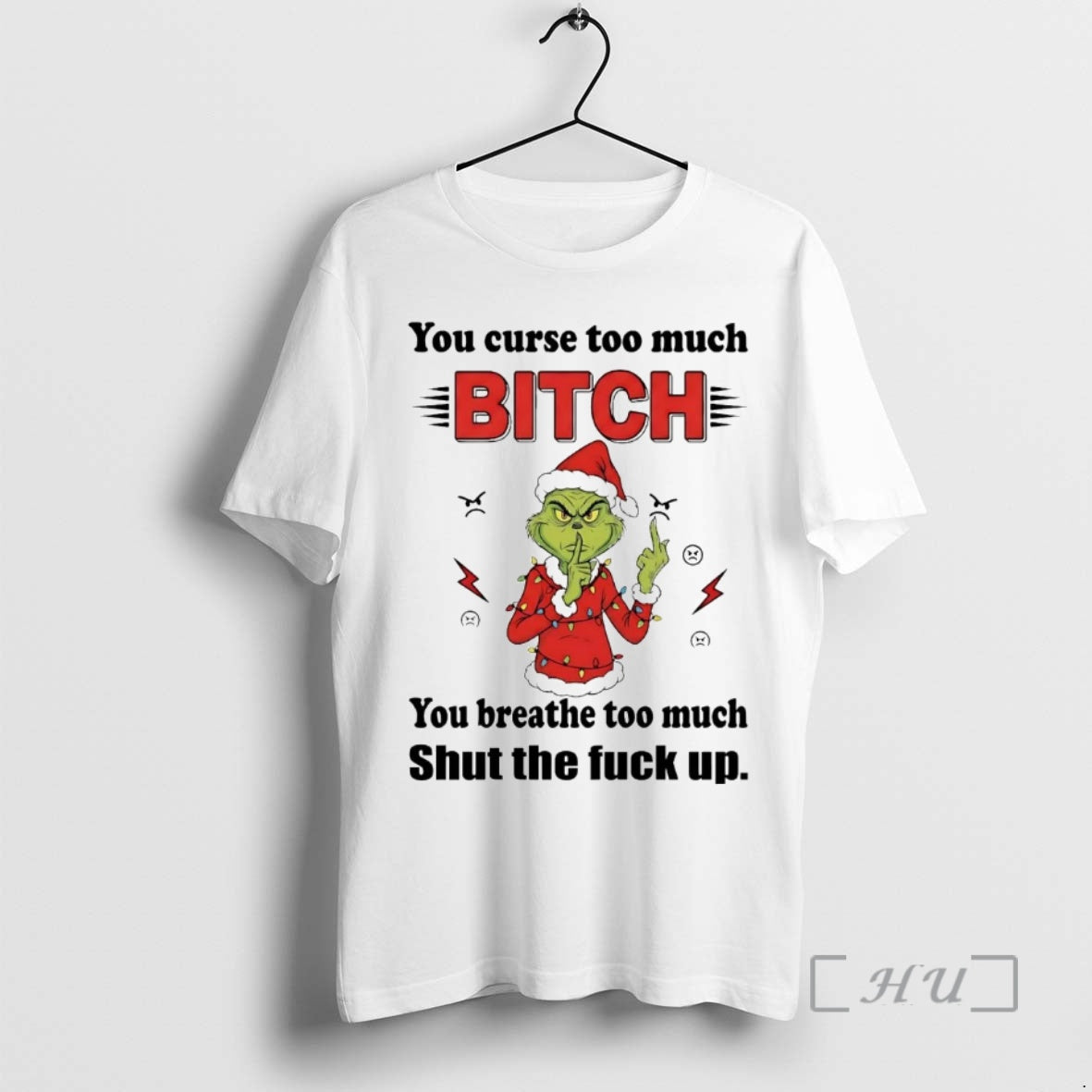 Trending Grinch You Curse Too Much Bitch You Breathe Too Much Christmas Premium T Shirts Hoodie Sweatshirt | PurePodTees.com