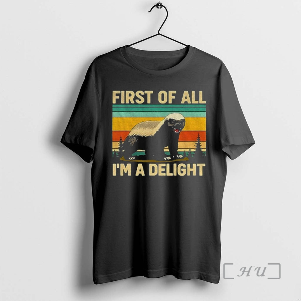 Trending Honey Badger First Of All Im A Delight Vintage Shirt Hoodie Sweatshirt | PurePodTees.com