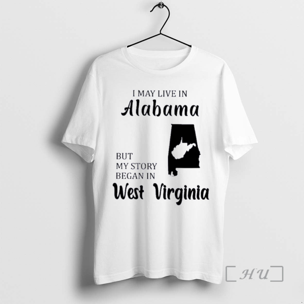 Trending I May Live In Alabama But My Story Began In West Virginia Premium Shirt Hoodie Sweatshirt | PurePodTees.com