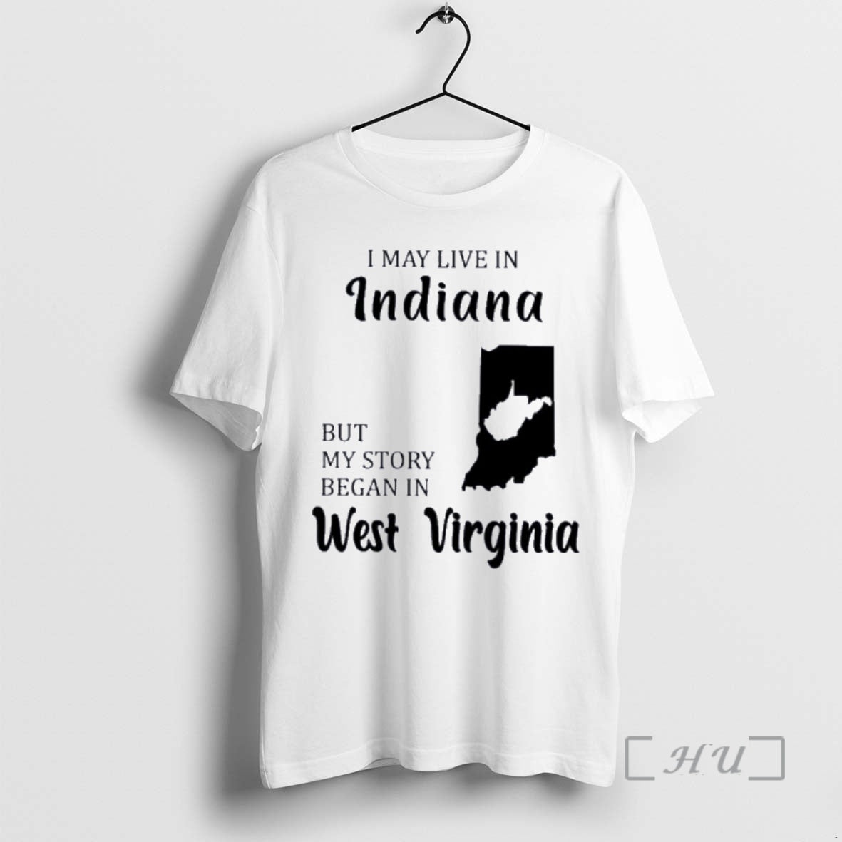 Trending I May Live In Indiana But My Story Began In West Virginia Premium Shirt Hoodie Sweatshirt | PurePodTees.com