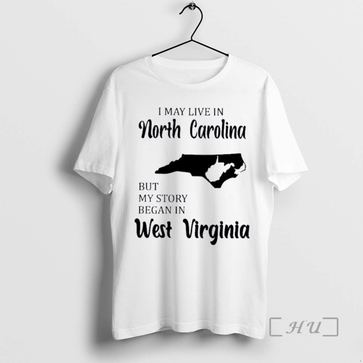 Trending I May Live In North Carolina But My Story Began In West Virginia Premium Shirt Hoodie Sweatshirt | PurePodTees.com