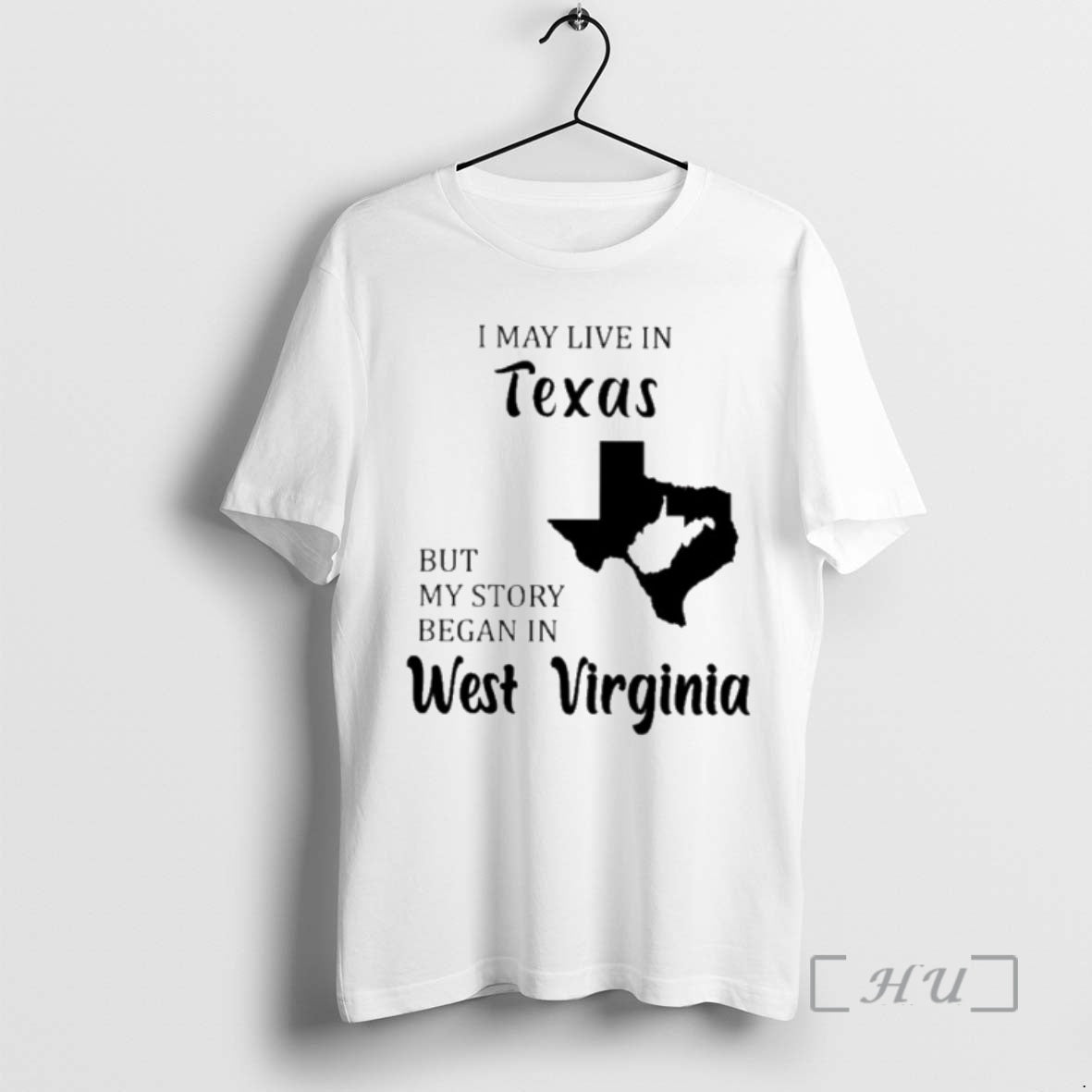 Trending I May Live In Texas But My Story Began In West Virginia Premium Shirt Hoodie Sweatshirt | PurePodTees.com