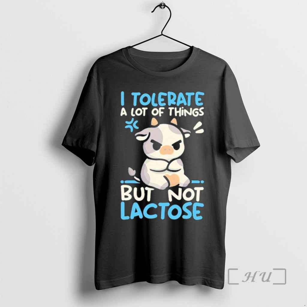 Trending I Tolerate A Lot Of Things But Not Lactose Shirt Hoodie Sweatshirt | PurePodTees.com