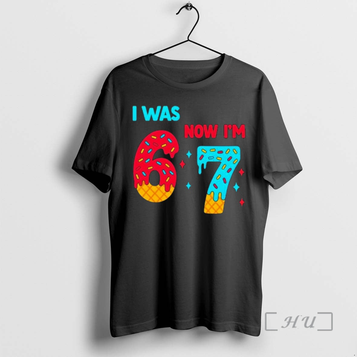 Trending I Was Now Im 67 Shirt Hoodie Sweatshirt | PurePodTees.com
