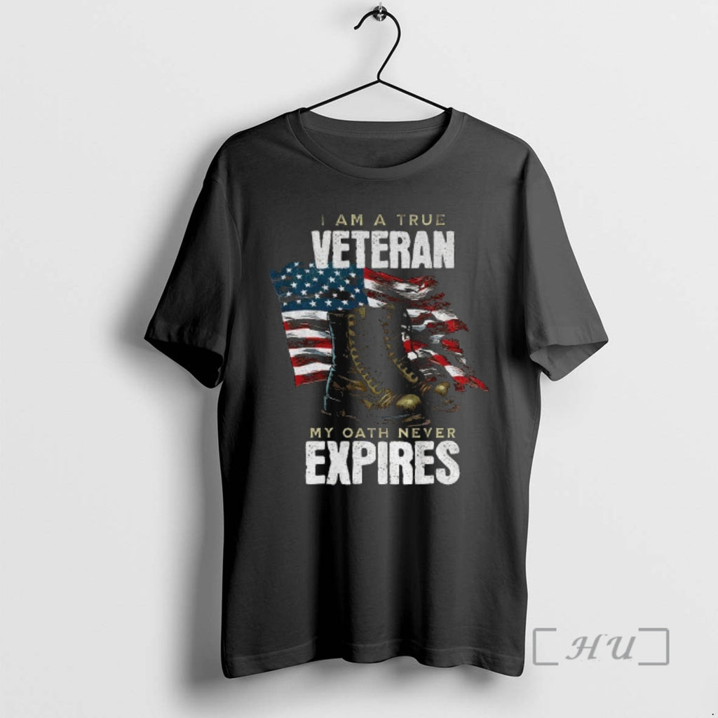 Trending I Am A True Veteran My Oath Never Expires American Flag Military Boots Premium Shirt Hoodie Sweatshirt