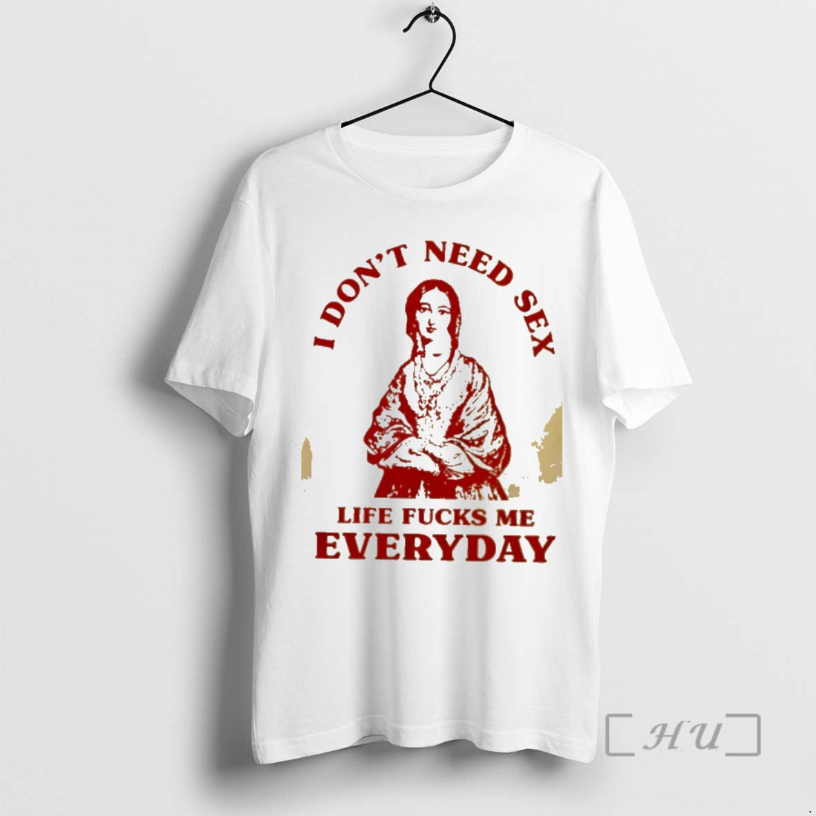 Trending I Dont Need Se Life Fucks Me Everyday Shirt Hoodie Sweatshirt | PurePodTees.com