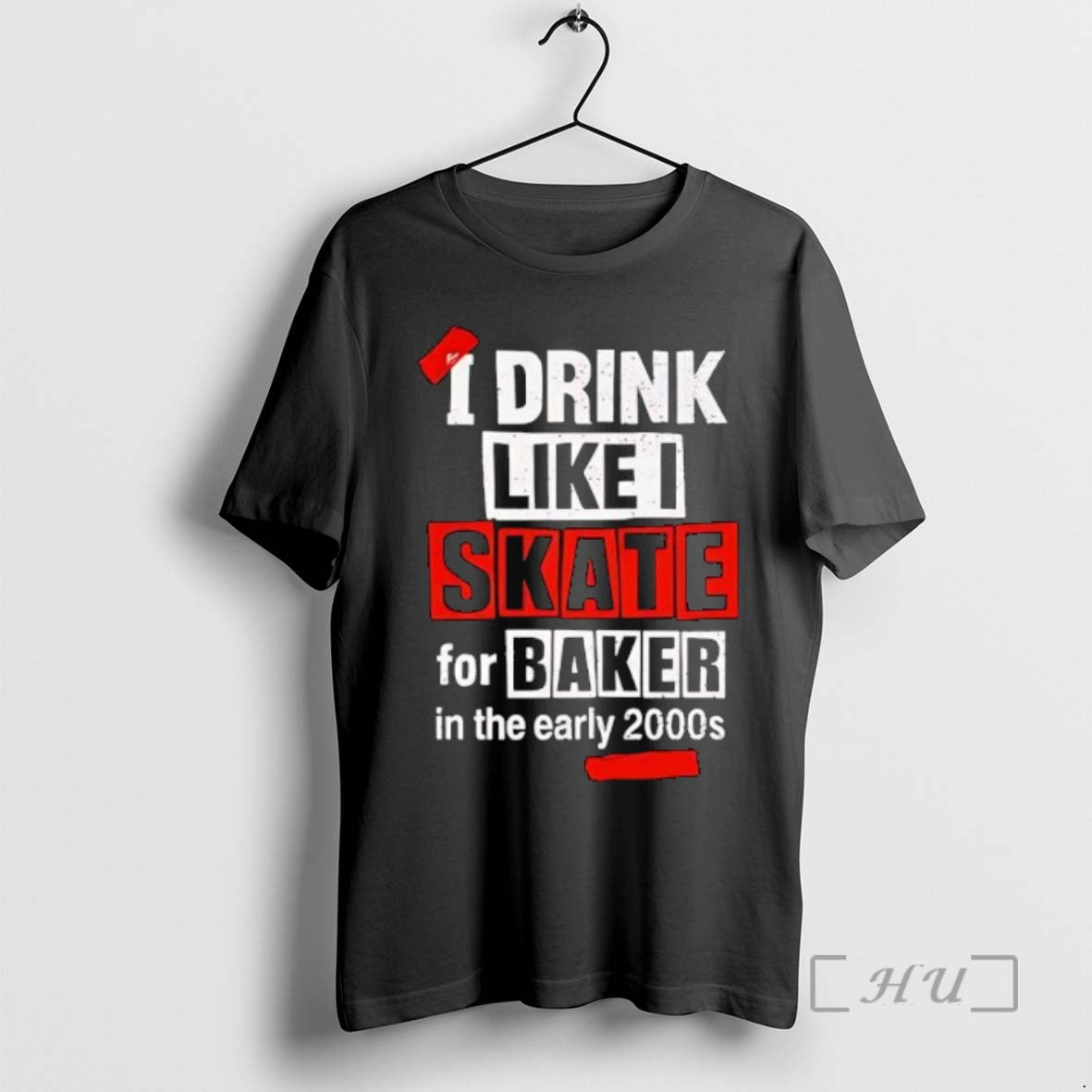 Trending I Drink Like I Skate For Baker In The Early 2000s Premium T Shirts Hoodie Sweatshirt | PurePodTees.com