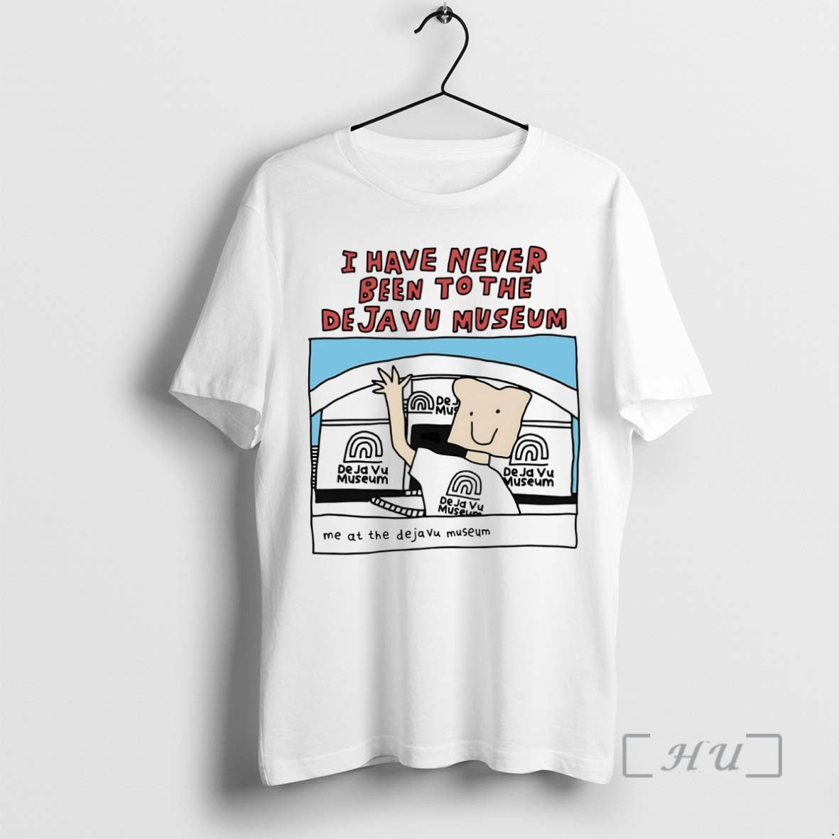 Trending I Have Never Been To The Deja Vu Museum Take A Picture Premium Shirt Hoodie Sweatshirt | PurePodTees.com