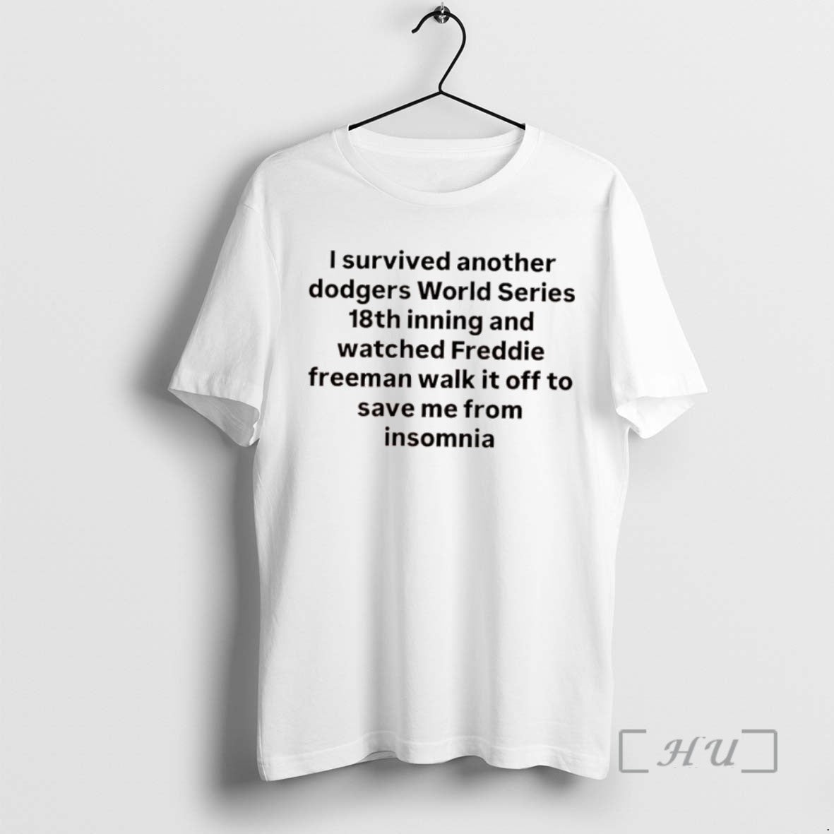 Trending I Survived Another Dodgers World Series 18th Inning And Watched Freddie Freeman Walk It Shirt Hoodie Sweatshirt