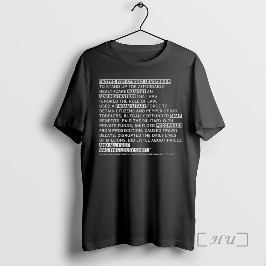 Trending I Voted For Strong Leadership To Stand Up For Affordable Healthcare Against An Administration Shirt Hoodie...