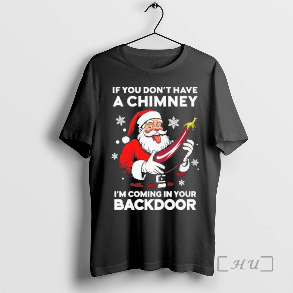 Trending If You Dont Have A Chimney Im Coming In Your Backdoor Premium T Shirts Hoodie Sweatshirt | PurePodTees.com